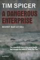 A Dangerous Enterprise - Secret War at Sea