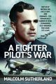 A Fighter Pilot’s War - Battle of Britain, Far East, D-Day, & Germany - The Remarkable Career of Wing Commander R.E.P. Brooker DSO & Bar, DFC & Bar - PRE ORDER