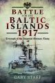 Battle for the Baltic Islands 1917 : Triumph of the Imperial German Navy