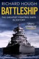 Battleship - The Greatest Fighting Ships in History