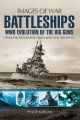 Battleships - WWII Evolution of the Big Guns (Images of War)