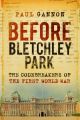 Before Bletchley Park - The Codebreakers of the First World War