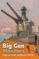 Big Gun Monitors - Design, Construction and Operations 1914-1945