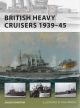 BRITISH HEAVY CRUISERS 1939-45  