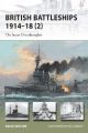 BRITISH BATTLESHIPS 1914-18 (2)  - The Super Dreadnoughts (NEW VANGUARD)