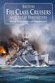 British Fiji Class Cruisers and their Derivatives - design, development & performance