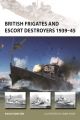British Frigates and Escort Destroyers 1939-45