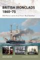 British Ironclads 1860-75 - HMS Warrior and the Royal Navy's 'Black Battlefleet' (New Vanguard)