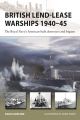 British Lend-Lease Warships 1940–45 - The Royal Navy's American-built destroyers and frigates