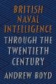 British Naval Intelligence through the Twentieth Century