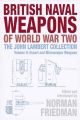 British Naval Weapons of World War Two Volume II: Escort and Minesweeper Weapons
