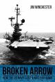 Broken Arrow - How the US Navy Lost a Nuclear Bomb