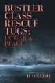 Bustler Class Rescue Tugs, In War & Peace