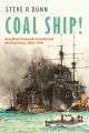 Coal Ship! How Black Diamonds Transformed the Royal Navy 1830–1918 - PRE ORDER