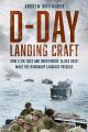 D-Day Landing Craft - How 4,126 ‘Ugly and Unorthodox’ Allied Craft made the Normandy Landings Possible - PRE ORDER