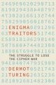 Enigma Traitors - The Struggle to Lose the Cipher War
