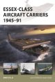 Essex-Class Aircraft Carriers 1945-91 (New Vanguard) - PRE ORDER