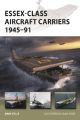 Essex-Class Aircraft Carriers 1945-91 (New Vanguard)