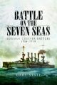 Battle on the Seven Seas: German Cruiser Battles 1914 - 1918