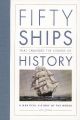 FIFTY SHIPS (that changed the course of history)