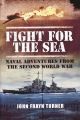 Fight for the Sea - Naval Adventures from the Second War World