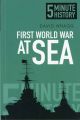 FIRST WORLD WAR AT SEA - 5 Minute History