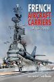 French Aircraft Carriers - 1910 - 2000 - PRE ORDER