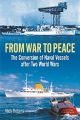 From War to Peace - The Conversion of Naval Vessels After Two World Wars