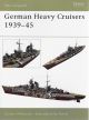 GERMAN HEAVY CRUISERS 1939-45 (New Vanguard)