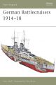 German Battlecruisers 1914-1918 (New Vanguard)