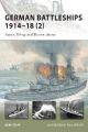 GERMAN BATTLESHIPS 1914 - 18 Vol 2 (New Vanguard) 