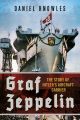 Graf Zeppelin - The Story of Hitler’s Aircraft Carrier - PRE ORDER
