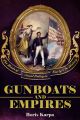 Gunboats and Empires - The Roots of Naval Policy in Early US History - PRE ORDER