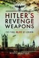 Hitler's Revenge Weapons - The Final Blitz of London