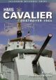 HMS CAVALIER: DESTROYER (Seaforth Historic Ship Series)