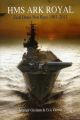 HMS Ark Royal - Zeal Does Not Rest 1981-2011