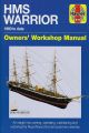 HMS Warrior - 1860 to date - Owners' Workshop Manual (Haynes)