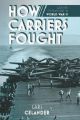 How Carriers Fought - Carrier Operations in WWII (P/B)