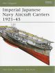 IMPERIAL JAPANESE NAVY AIRCRAFT CARRIERS 1921-45  (New Vanguard)
