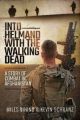 Into Helmand with the Walking Dead - A Story of Combat in Afghanistan