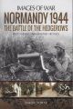 Normandy 1944; The Battle of the Hedgerows (Images of War)