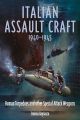 Italian Assault Craft 1940-1945 - Human Torpedoes and other Special Attack Weapons