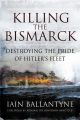 KILLING THE BISMARCK (re-release)