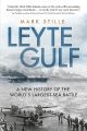 Leyte Gulf: A New History of the World’s Largest Sea Battle