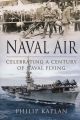 Naval Air: Celebrating a Century of Naval Flying