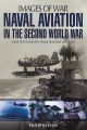 Naval Aviation in the Second World War (Images of War)