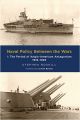Naval Policy Between the Wars - Vol I 1919 - 1929