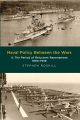 Naval Policy Between the Wars - Vol II 1930 - 1939