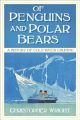Of Penguins and Polar Bears - A History of Cold Water Cruising