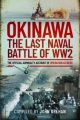 Okinawa - The Last Naval Battle of WW2 - The Official Admiralty Account of Operation Iceberg - PRE ORDER